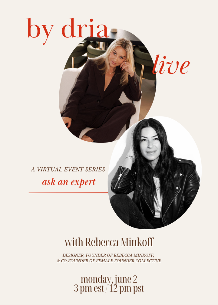 INVITE: first ever by dria live, with Rebecca Minkoff